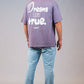 DREAMS COME TRUE  - PURPLEPOWER SHIRT