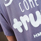 DREAMS COME TRUE  - PURPLEPOWER SHIRT