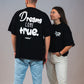 DREAMS COME TRUE SHIRT - TRUE BLACK